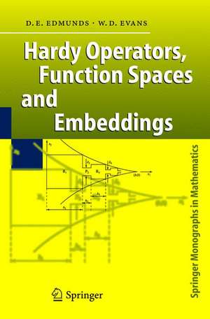 Hardy Operators, Function Spaces and Embeddings de David E. Edmunds