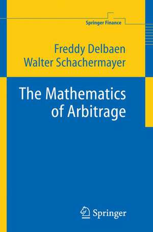 The Mathematics of Arbitrage de Freddy Delbaen