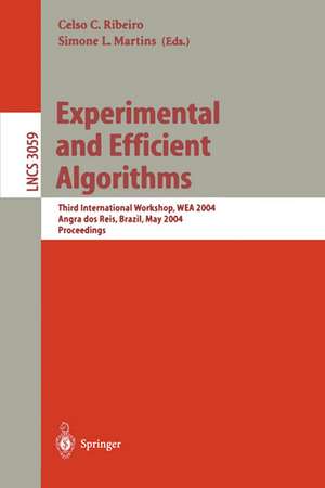 Experimental and Efficient Algorithms: Third International Workshop, WEA 2004, Angra dos Reis, Brazil, May 25-28, 2004, Proceedings de Celso C. Ribeiro