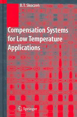 Compensation Systems for Low Temperature Applications de Balzej T. Skoczen