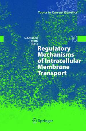 Regulatory Mechanisms of Intracellular Membrane Transport de Sirkka Keränen