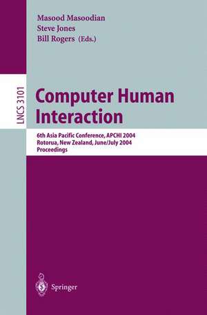 Computer Human Interaction: 6th Asia Pacific Conference, APCHI 2004, Rotorua, New Zealand, June 29-July 2, 2004, Proceedings de Masood Masoodian