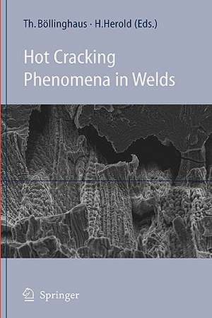 Hot Cracking Phenomena in Welds de Thomas Böllinghaus