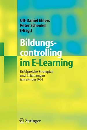 Bildungscontrolling im E-Learning: Erfolgreiche Strategien und Erfahrungen jenseits des ROI de Ulf-Daniel Ehlers