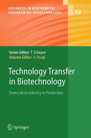 Technology Transfer in Biotechnology: From Lab to Industry to Production de Udo Kragl