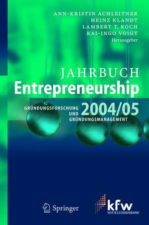 Jahrbuch Entrepreneurship 2004/05: Gründungsforschung und Gründungsmanagement de Ann-Kristin Achleitner