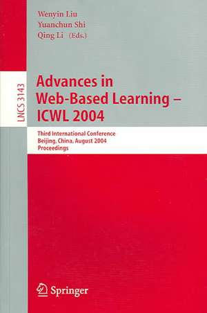 Advances in Web-Based Learning - ICWL 2004: Third International Conference, Beijing, China, August 8-11, 2004, Proceedings de Wenyin Liu