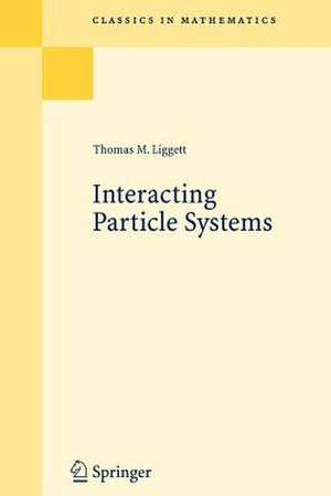 Interacting Particle Systems de Thomas M. Liggett