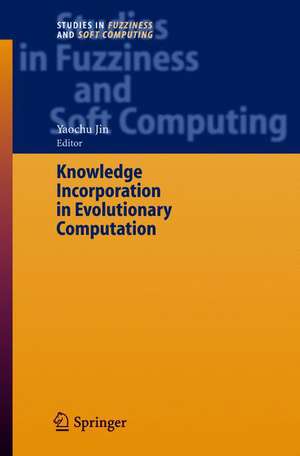 Knowledge Incorporation in Evolutionary Computation de Yaochu Jin