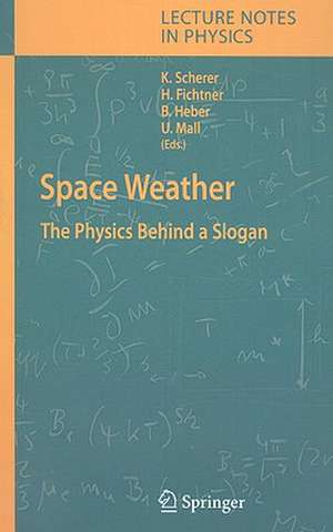 Space Weather: The Physics Behind a Slogan de Klaus Scherer