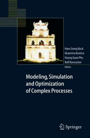 Modeling, Simulation and Optimization of Complex Processes: Proceedings of the International Conference on High Performance Scientific Computing, March 10-14, 2003, Hanoi, Vietnam de Hans Georg Bock