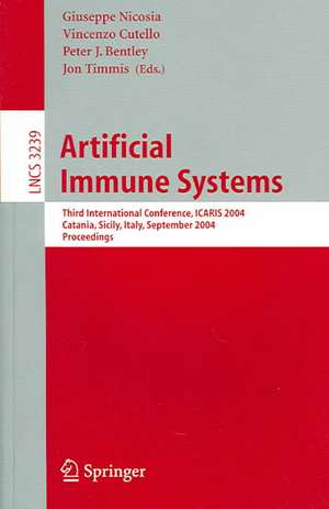 Artificial Immune Systems: Third International Conference, ICARIS 2004, Catania, Sicily, Italy, September 13-16, 2004, Proceedings de Giuseppe Nicosia