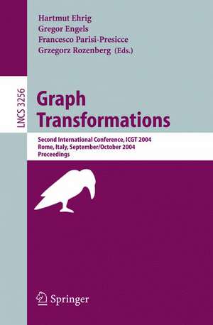 Graph Transformations: Second International Conference, ICGT 2004, Rome, Italy, September 28 - October 1, 2004, Proceedings de Hartmut Ehrig