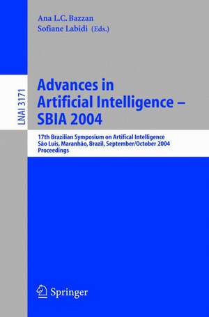 Advances in Artificial Intelligence - SBIA 2004: 17th Brazilian Symposium on Artificial Intelligence, Sao Luis, Maranhao, Brazil, September 29-October 1, 2004, Proceedings de Ana L. C. Bazzan