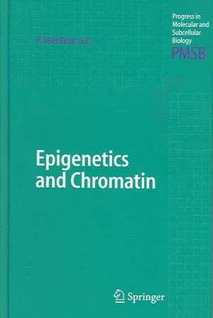 Epigenetics and Chromatin de Philippe Jeanteur