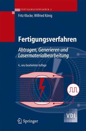 Fertigungsverfahren 3: Abtragen, Generieren und Lasermaterialbearbeitung de Wilfried König