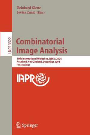 Combinatorial Image Analysis: 10th International Workshop, IWCIA 2004, Auckland, New Zealand, December 1-3, 2004, Proceedings de Reinhard Klette