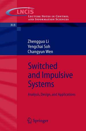 Switched and Impulsive Systems: Analysis, Design and Applications de Zhengguo Li