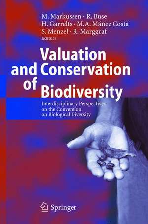 Valuation and Conservation of Biodiversity: Interdisciplinary Perspectives on the Convention on Biological Diversity de Michael Markussen