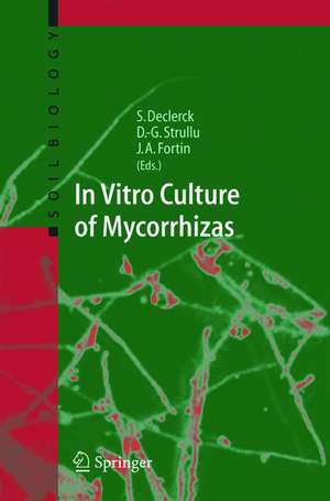 In Vitro Culture of Mycorrhizas de Stéphane Declerck