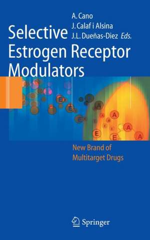 Selective Estrogen Receptor Modulators: A New Brand of Multitarget Drugs de Antonio Cano