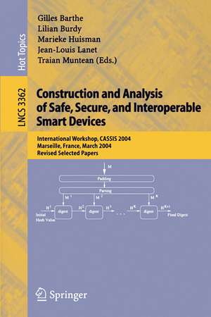 Construction and Analysis of Safe, Secure, and Interoperable Smart Devices: International Workshop, CASSIS 2004, Marseille, France, March 10-14, 2004, Revised Selected Papers de Gilles Barthe