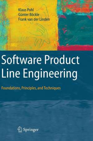 Software Product Line Engineering: Foundations, Principles and Techniques de Klaus Pohl