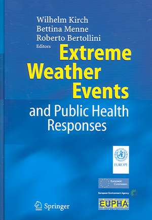 Extreme Weather Events and Public Health Responses de Wilhelm Kirch