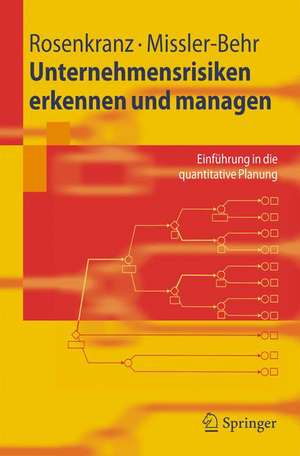 Unternehmensrisiken erkennen und managen: Einführung in die quantitative Planung de Friedrich Rosenkranz