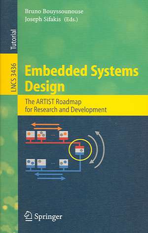 Embedded Systems Design: The ARTIST Roadmap for Research and Development de Bruno Bouyssounouse