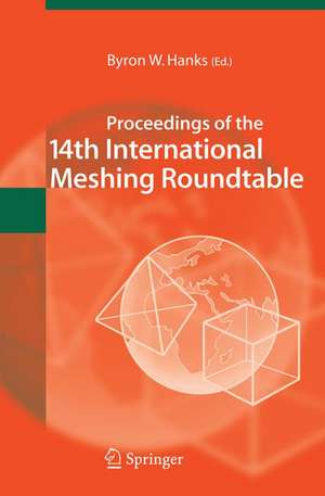 Proceedings of the 14th International Meshing Roundtable de Byron W. Hanks