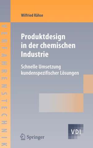 Produktdesign in der chemischen Industrie: Schnelle Umsetzung kundenspezifischer Lösungen de Wilfried Rähse