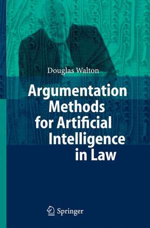 Argumentation Methods for Artificial Intelligence in Law de Douglas Walton