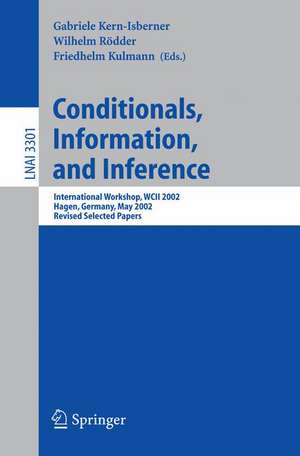 Conditionals, Information, and Inference: International Workshop, WCII 2002, Hagen, Germany, May 13-15, 2002, Revised Selected Papers de Gabriele Kern-Isberner