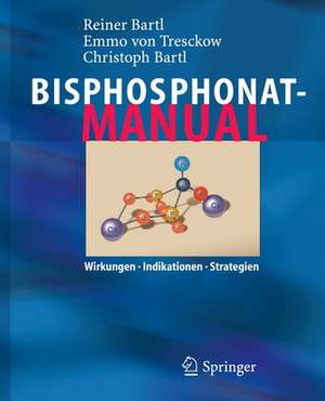 Bisphosphonat-Manual: Wirkungen - Indikationen - Strategien de Reiner Bartl