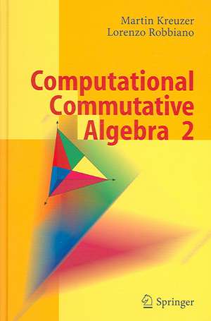 Computational Commutative Algebra 2 de Martin Kreuzer