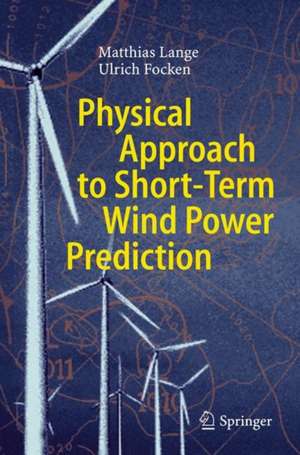 Physical Approach to Short-Term Wind Power Prediction de Matthias Lange