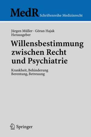 Willensbestimmung zwischen Recht und Psychiatrie: Krankheit, Behinderung, Berentung, Betreuung de Jürgen Müller