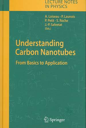 Understanding Carbon Nanotubes: From Basics to Applications de Annick Loiseau