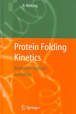 Protein Folding Kinetics: Biophysical Methods de Bengt Nölting