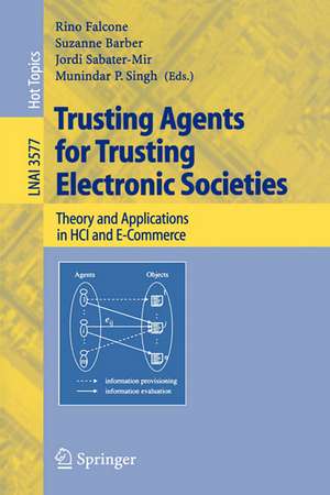 Trusting Agents for Trusting Electronic Societies: Theory and Applications in HCI and E-Commerce de Rino Falcone