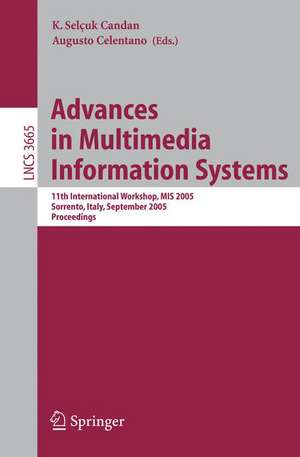 Advances in Multimedia Information Systems: 11th International Workshop, MIS 2005, Sorrento, Italy, September 19-21, 2005, Proceedings de K. Selçuk Candan