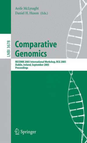 Comparative Genomics: RECOMB 2005 International Workshop, RCG 2005, Dublin, Ireland, September 18-20, 2005, Proceedings de Aoife McLysaght