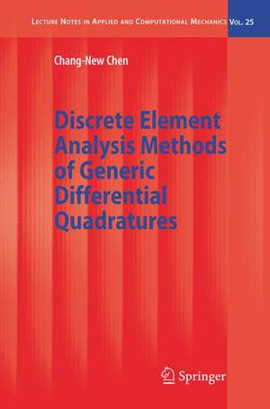 Discrete Element Analysis Methods of Generic Differential Quadratures de Chang-New Chen