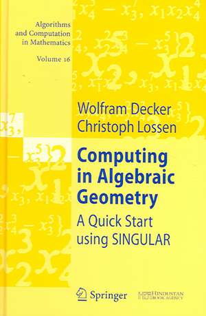 Computing in Algebraic Geometry: A Quick Start using SINGULAR de Wolfram Decker