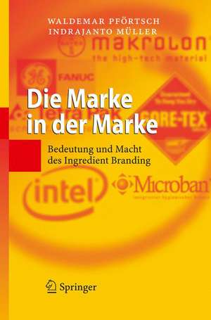 Die Marke in der Marke: Bedeutung und Macht des Ingredient Branding de Waldemar Pförtsch