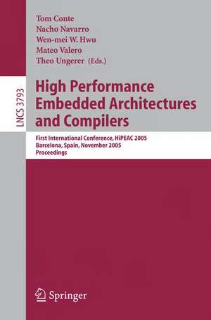 High Performance Embedded Architectures and Compilers: First International Conference, HiPEAC 2005, Barcelona, Spain, November 17-18, 2005, Proceedings de Tom Conte