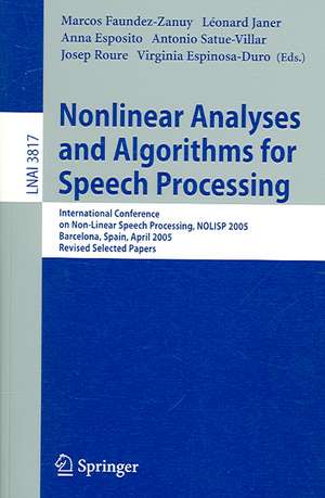 Nonlinear Analyses and Algorithms for Speech Processing: International Conference on Non-Linear Speech Processing, NOLISP 2005, Barcelona, Spain, April 19-22, 2005, Revised Selected Papers de Marcos Faundez-Zanuy