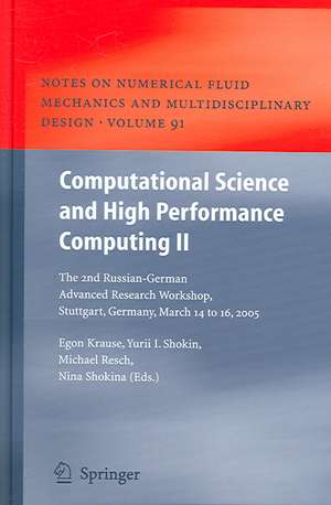 Computational Science and High Performance Computing II: The 2nd Russian-German Advanced Research Workshop, Stuttgart, Germany, March 14 to 16, 2005 de Egon Krause