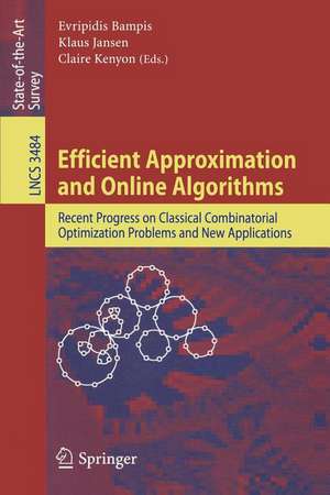 Efficient Approximation and Online Algorithms: Recent Progress on Classical Combinatorial Optimization Problems and New Applications de Evripidis Bampis